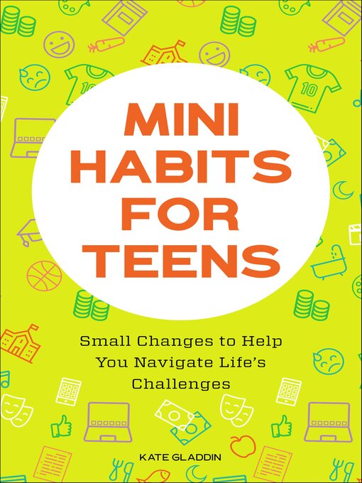 Title details for Mini Habits for Teens by Kate Gladdin - Available